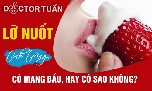 Uống Tinh Trùng Có Sao Không? Chị Em Cùng Tìm Hiểu An Toàn Nhé!